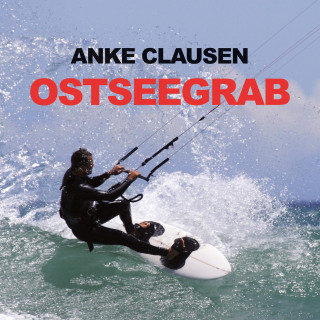 Anke Clausen: Ostseegrab (Ungekürzt)