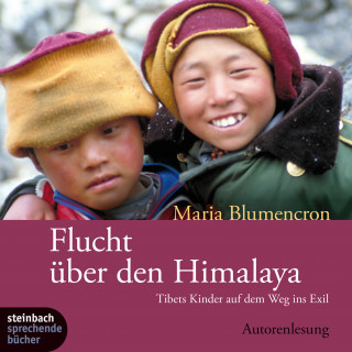 Maria Blumencron: Flucht über den Himalaya (Ungekürzt)