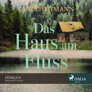Tanja Heitmann: Das Haus am Fluss