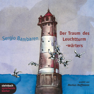 Sergio Bambaren: Der Traum des Leuchtturmwärters (Ungekürzt)