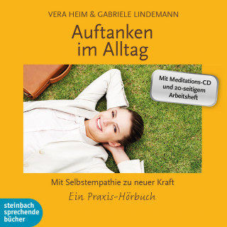 Gabriele Lindemann, Vera Heim: Auftanken im Alltag (Gekürzt)
