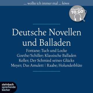 Johann Wolfgang von Goethe, Wilhelm Raabe, Conrad Ferdinand Meyer, Gottfried Keller, Theodor Fontane: Deutsche Novellen - Ausgewählte Novellen und Balladen (Ungekürzt)
