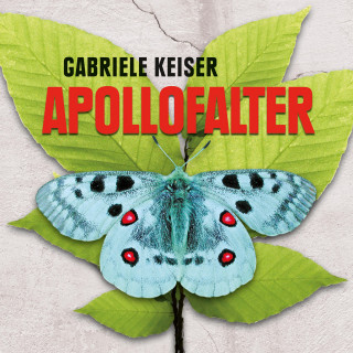 Gabriele Keiser: Apollofalter (Ungekürzt)