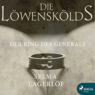 Selma Lagerlöf: Der Ring des Generals - Die Löwenskölds 1 (Ungekürzt)