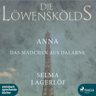 Selma Lagerlöf: Anna, das Mädchen aus Dalarne - Die Löwenskölds 3 (Ungekürzt)