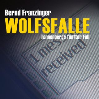 Bernd Franzinger: Wolfsfalle (Ungekürzt)