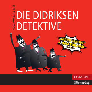 Kim Fupz Aakeson: Die Didriksen-Detektive (ungekürzt)