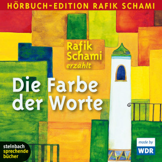 Rafik Schami: Die Farbe der Worte (Ungekürzt)