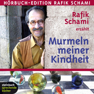 Rafik Schami: Murmeln meiner Kindheit (Ungekürzt)