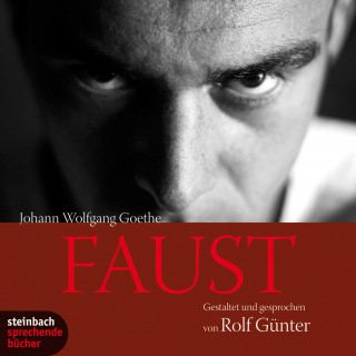 Johann Wolfgang von Goethe: Faust (Ungekürzt)