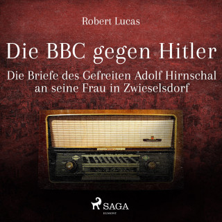 Robert Lucas: Die BBC gegen Hitler (Ungekürzt)