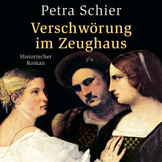 Petra Schier: Verschwörung im Zeughaus (Ungekürzt)