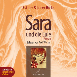 Esther Hicks, Jerry Hicks: Sara und die Eule (Gekürzt)