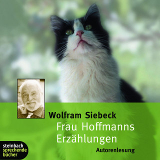 Wolfram Siebeck: Frau Hoffmanns Erzählungen (Ungekürzt)