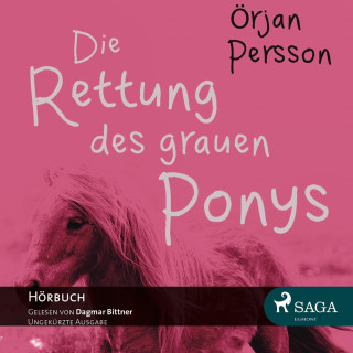 Örjan Persson: Die Rettung des grauen Ponys (Ungekürzt)