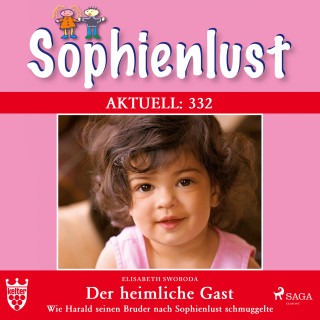Elisabeth Swoboda: Sophienlust Aktuell 332: Der heimliche Gast. (Ungekürzt)