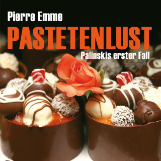 Pierre Emme: Pastetenlust (Ungekürzt)