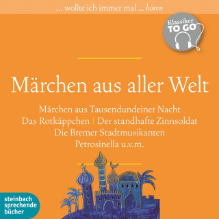 Hans Christian Andersen, Ludwig Bechstein, Wilhelm Grimm, Jacob Grimm: Märchen aus aller Welt (Ungekürzt)