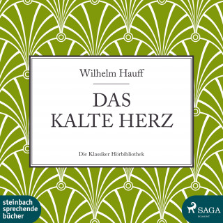 Wilhelm Hauff: Das kalte Herz (Ungekürzt)