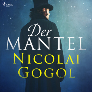Nikolai Gogol: Der Mantel (Ungekürzt)
