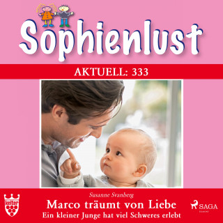 Susanne Svanberg: Sophienlust Aktuell 333: Marco träumt von Liebe. (Ungekürzt)