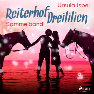 Ursula Isbel: Reiterhof Dreililien - Alle 10 Geschichten im Sammelband