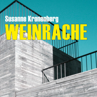 Susanne Kronenberg: Weinrache (Ungekürzt)