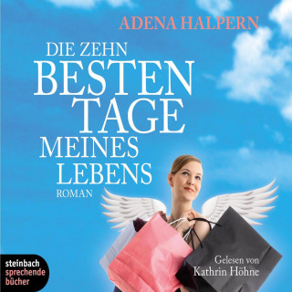 Adena Halpern: Die zehn besten Tage meines Lebens (Gekürzt)