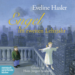 Eveline Hasler: Engel im zweiten Lehrjahr (Ungekürzt)