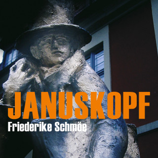 Friederike Schmöe: Januskopf (Ungekürzt)