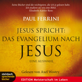 Paul Ferrini: Jesus spricht: Das Evangelium nach Jesus. Ein neues Testament für unsere Zeit (Gekürzt)