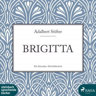 Adalbert Stifter: Brigitta (Ungekürzt)