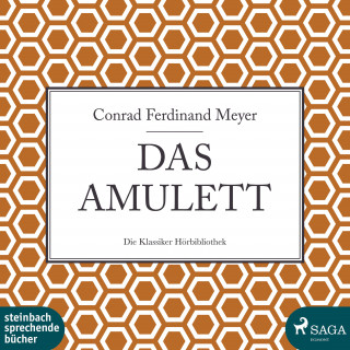 Conrad Ferdinand Meyer: Das Amulett (Ungekürzt)