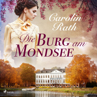 Carolin Rath: Die Burg am Mondsee (Ungekürzt)