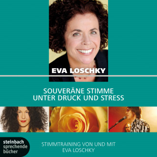 Eva Loschky: Souveräne Stimme unter Druck und Stress (Ungekürzt)