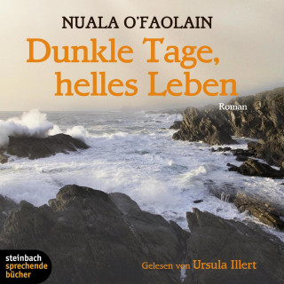 Nuala O'Faolain: Dunkle Tage, helles Leben (Gekürzt)