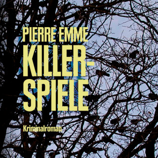 Pierre Emme: Killerspiele (Ungekürzt)