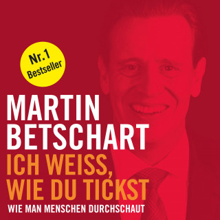 Martin Betschart: Ich weiss, wie du tickst (Ungekürzt)