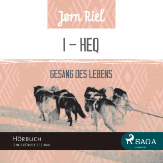 Jørn Riel: Gesang des Lebens, Folge 1: HEQ (Ungekürzt)