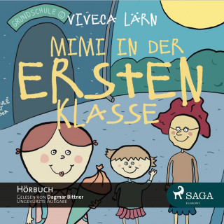 Viveca Lärn: Mimi in der ersten Klasse (Ungekürzt)