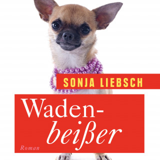 Sonja Liebsch: Wadenbeißer