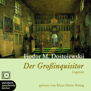 Fjodor M. Dostojewski: Der Großinquisitor (Ungekürzt)