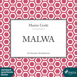 Maxim Gorki: Malwa (Ungekürzt)