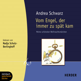 Andrea Schwarz: Vom Engel, der immer zu spät kam (Gekürzt)