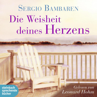 Sergio Bambaren: Die Weisheit deines Herzens (Ungekürzt)