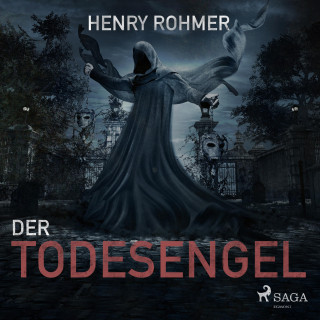Henry Rohmer: Der Todesengel (Ungekürzt)
