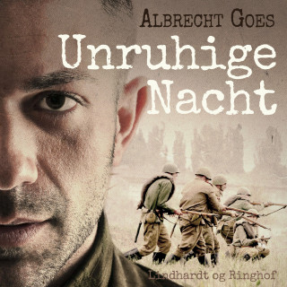 Albrecht Goes: Unruhige Nacht (Ungekürzt)