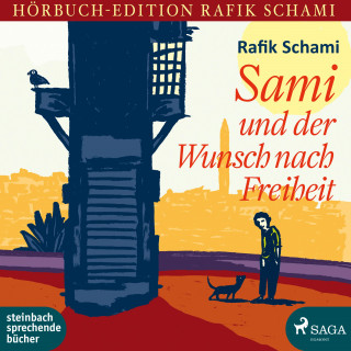 Rafik Schami: Sami und der Wunsch nach Freiheit (Ungekürzt)