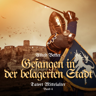 Alfred Bekker: Gefangen in der belagerten Stadt (Tatort Mittelalter, Band 4)