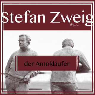 Stefan Zweig: Der Amokläufer (Ungekürzt)